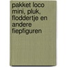 Pakket Loco mini, Pluk, Floddertje en andere Fiepfiguren door Onbekend