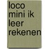 Loco mini ik leer rekenen
