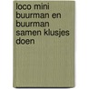 Loco mini Buurman en buurman samen klusjes doen by Unknown