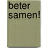 Beter Samen!