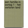 Een familie in oorlog 1 - Het verloren land door Stéphane Piatzszek