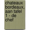 Chateaux Bordeaux, aan tafel 1 - De Chef door Corbeyran