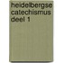 Heidelbergse Catechismus deel 1