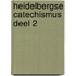 Heidelbergse Catechismus deel 2