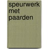 Speurwerk met paarden door RachaëL. Draaisma