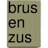 brus en zus