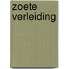 Zoete verleiding door Martin Scherstra