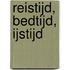 Reistijd, bedtijd, ijstijd