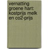 Vernatting Groene Hart: kostprijs melk en CO2-prijs by H. Prins