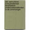S&L: Aanvullend cursusmateriaal kwalitatieve onderzoeksmethoden in de criminologie door Dimitri Mortelmans