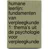 Humane leerlijn: Fundamenten van verpleegkunde 1: Thema's uit de psychologie voor verpleegkunde door Karen Dereymaeker