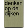 Denken op de dijken by Ronald van Raak