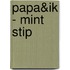 Papa&ik - mint stip