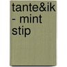 Tante&ik - mint stip by I.M. van Zuthem