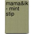 Mama&ik - mint stip