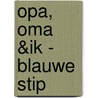 Opa, Oma &ik - blauwe stip by I.M. van Zuthem