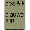 Opa &Ik - blauwe stip by I.M. van Zuthem