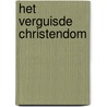 Het verguisde Christendom door Jacob Slavenburg