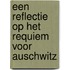 een reflectie op het Requiem voor Auschwitz
