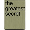 The Greatest Secret by Rhonda Byrne