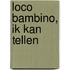 Loco bambino, ik kan tellen
