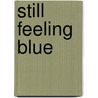 Still feeling blue by Will Janssen
