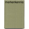 Merkenkennis door RenéE. Van Zijl