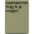Zeemeermin Mag Ik Je Vragen