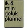 Ik & Mijn Geluk Planner door Pieter van Roosmalen