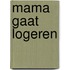 Mama gaat logeren