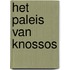 Het paleis van Knossos