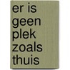 Er is geen plek zoals thuis door Stephanie Moss