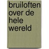 Bruiloften over de hele wereld door Anita Ganeri