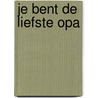 Je bent de liefste opa door Renate Hagenouw