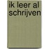 Ik leer al schrijven