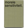 Morele sensitiviteit. by Nancy Cannaerts