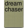 Dream Chaser by Rianne Toussaint