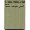 Hebben mollen weet van zonsondergangen? by Els de Groen