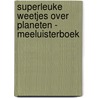 Superleuke weetjes over planeten - Meeluisterboek door Christina Braun