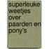 Superleuke weetjes over paarden en pony’s