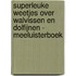 Superleuke weetjes over walvissen en dolfijnen - Meeluisterboek