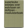 Superleuke weetjes over walvissen en dolfijnen - Meeluisterboek door Christina Braun