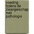 Voeding tijdens de zwangerschap met pathologie