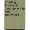 Voeding tijdens de zwangerschap met pathologie door Elke Van Den Brande