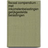 Fiscaal Compendium - Met inkomstenbelastingen gelijkgestelde belastingen door Onbekend
