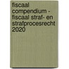 Fiscaal Compendium - Fiscaal straf- en strafprocesrecht 2020 by Unknown
