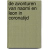 De avonturen van Naomi en Leon in coronatijd door Miranda Bronstring