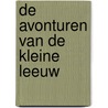 De avonturen van de kleine leeuw door Samantha Kroon
