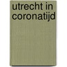 Utrecht in coronatijd by Pam van der Veen