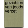 Gezichten van Joods verzet door Onbekend